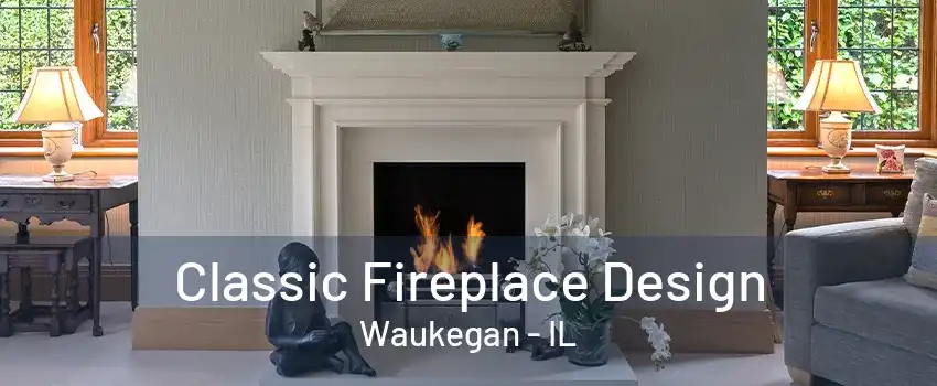 Classic Fireplace Design Waukegan - IL