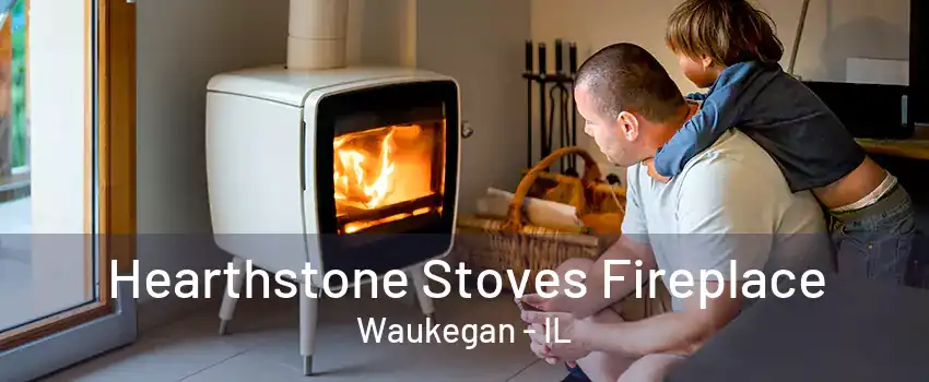 Hearthstone Stoves Fireplace Waukegan - IL