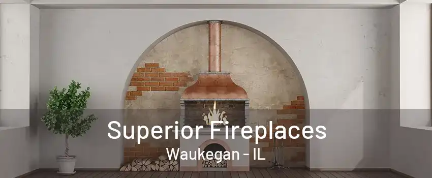 Superior Fireplaces Waukegan - IL