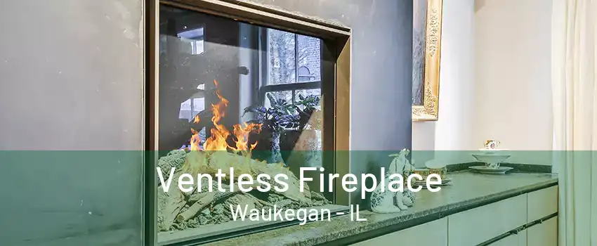 Ventless Fireplace Waukegan - IL